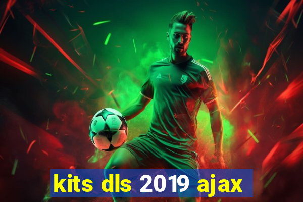 kits dls 2019 ajax